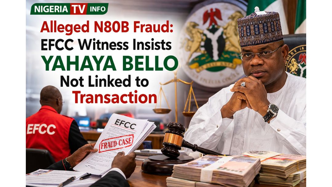 Zargin Damfarar Naira Biliyan 80: Shaidar EFCC Ta Ce Ba a Danganta Yahaya Bello da Mu’amalar Kuɗin Ba